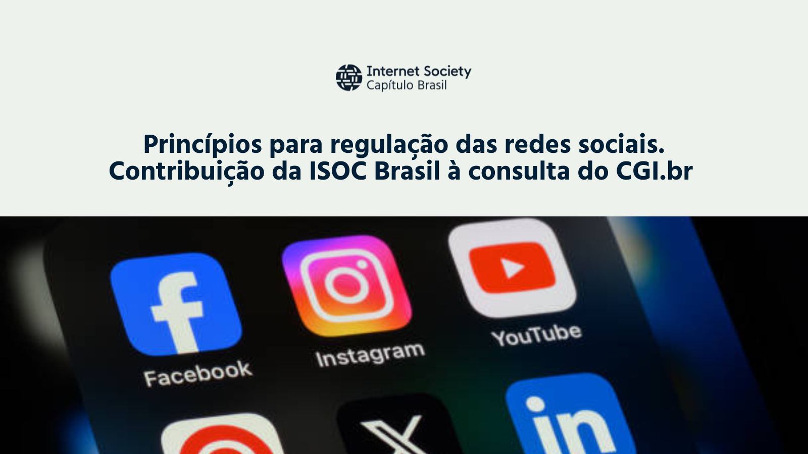 Princípios para regulação das redes sociais. Contribuição da ISOC Brasil à consulta do CGI.br 